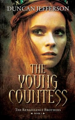 The Young Countess: Book III of The Renaissance Brothers by Jefferson, Duncan