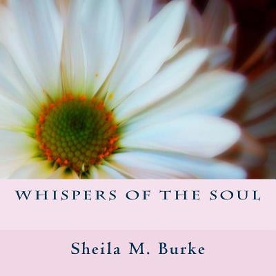 Whispers of The Soul by Burke, Sheila M.