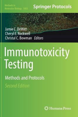 Immunotoxicity Testing: Methods and Protocols by DeWitt, Jamie C.