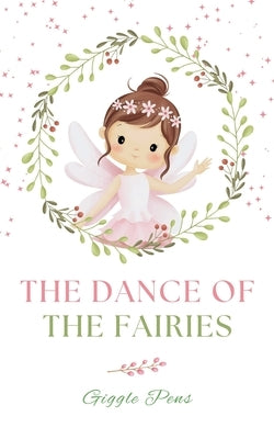The Dance of the Fairies by Pens, Giggle