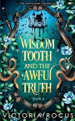 Wisdom Tooth And The Awful Truth by Rocus, Victoria