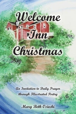 Welcome Inn Christmas: An Invitation to Prayer through Illustrated Poetry by Osiecki, Mary Beth