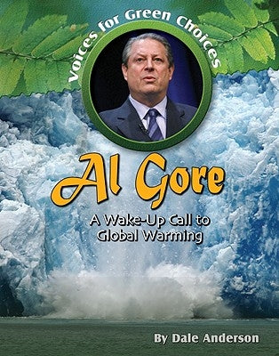 Al Gore: A Wake-Up Call to Global Warming by Anderson, Dale