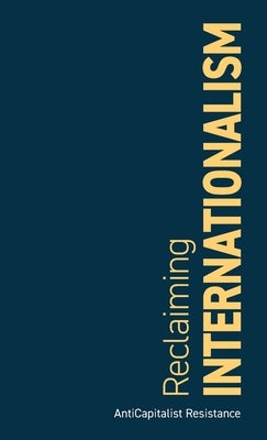 Reclaiming Internationalism by Achcar, Gilbert