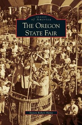 Oregon State Fair by Heine, Steven Robert