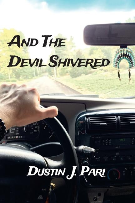 And The Devil Shivered: A Year In My Life by Pari, Dustin J.