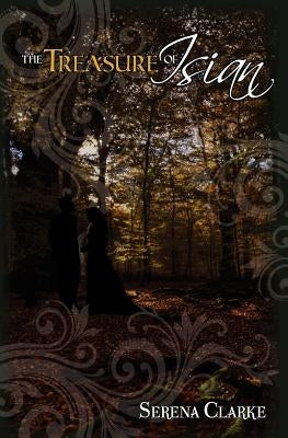 The Treasure of Isian by Clarke, Serena
