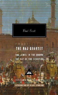 The Raj Quartet (1): The Jewel in the Crown, the Day of the Scorpion; Introduction by Hilary Spurling by Scott, Paul