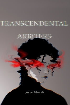 Transcendental Arbiters by Edwards, Joshua