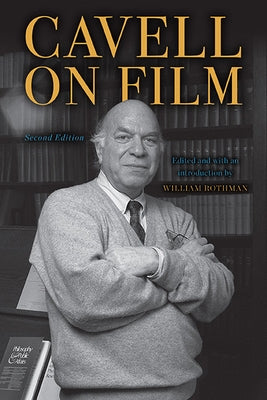 Cavell on Film, Second Edition by Cavell