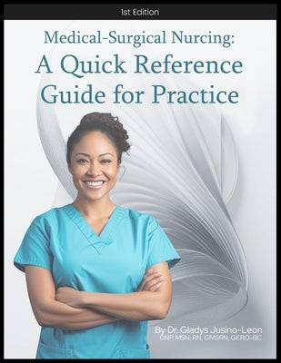Medical-Surgical Nursing: A Quick Reference Guide for Practice by Jusino, Gladys
