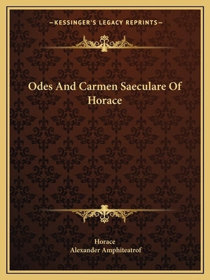 Odes and Carmen Saeculare of Horace by Horace