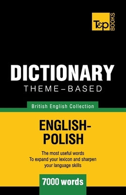 Theme-based dictionary British English-Polish - 7000 words by Taranov, Andrey