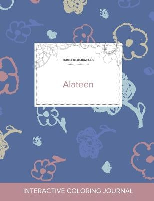 Adult Coloring Journal: Alateen (Turtle Illustrations, Simple Flowers) by Wegner, Courtney