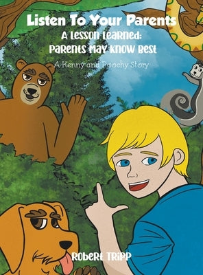 Listen to Your Parents: A Lesson Learned: Parents May Know Best by Tripp, Robert