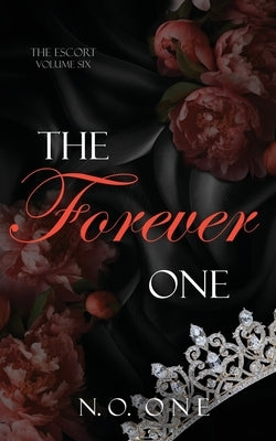The Forever One: Dark, Seductive Romance by One, N. O.