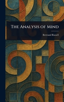 The Analysis of Mind by Russell, Bertrand