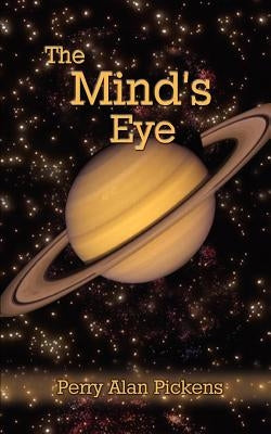 The Mind's Eye by Pickens, Perry Alan