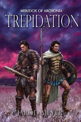 Meredox of Archonia: Trepidation by Meyer, Jarod