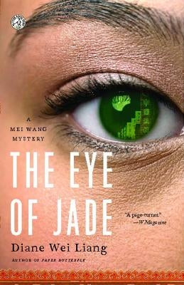 The Eye of Jade: A Mei Wang Mystery by Liang, Diane Wei