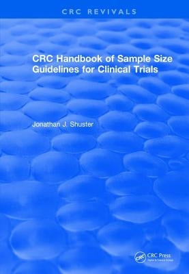 CRC Handbook of Sample Size Guidelines for Clinical Trials by Shuster, Jonathan J.