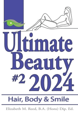 Ultimate Beauty 2024 #2: Hair, Body and Smile by Egan, C.