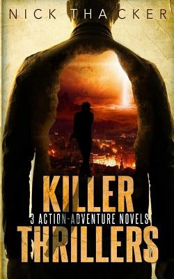 Killer Thrillers - Mass Market: 3 Action-Adventure Thrillers by Thacker, Nick