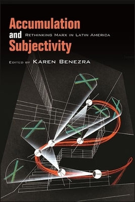 Accumulation and Subjectivity by Benezra, Karen
