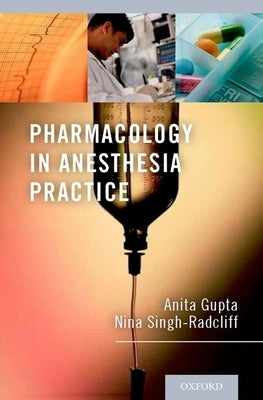 Pharmacology in Anesthesia Practice by Gupta, Anita