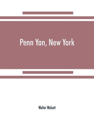 Penn Yan, New York by Wolcott, Walter