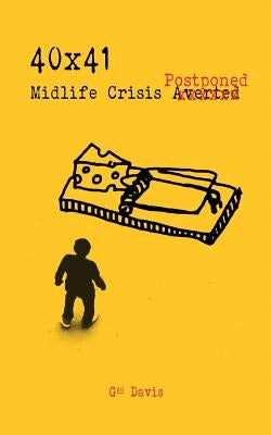 40x41: Midlife Crisis Postponed by Davis, Geo