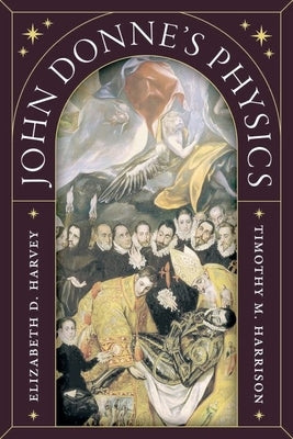 John Donne's Physics by Harvey, Elizabeth D.