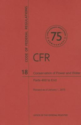 Conservation of Power and Water Resources, Parts 400 to End by National Archives and Records Administra