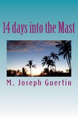 14 days into the Mast by Guertin, M. Joseph