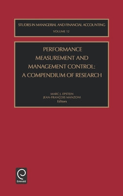 Performance Measurement and Management Control: A Compendium of Research by Epstein, Marc J.