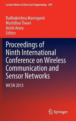 Proceedings of Ninth International Conference on Wireless Communication and Sensor Networks: Wcsn 2013 by Maringanti, Radhakrishna