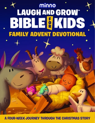 Laugh and Grow Bible Family Advent Devotional: A Four-Week Journey Through the Christmas Story by Wolstenholm, Jess