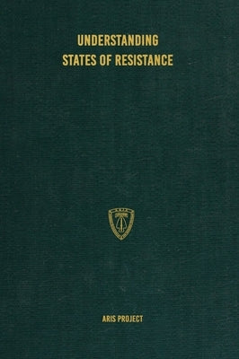 Understanding States of Resistance by Project, Aris