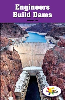 Engineers Build Dams by Lily, Henrietta M.