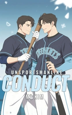Unsportsmanlike Conduct: A MM Enemies To Lovers Baseball Sports Romance by Kim, Mj