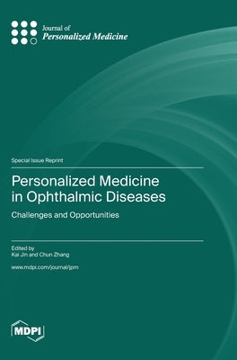 Personalized Medicine in Ophthalmic Diseases: Challenges and Opportunities by Jin, Kai