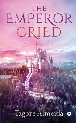 The Emperor Cried by Tagore Almeida