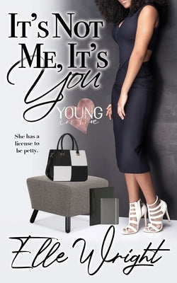 It's Not Me, It's You by Wright, Elle