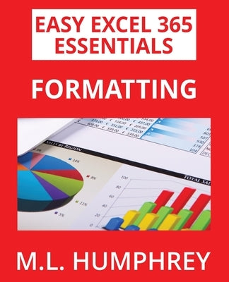 Excel 365 Formatting by Humphrey, M. L.