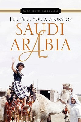 I'll Tell You a Story of Saudi Arabia by Hardcastle, Mary Ellen