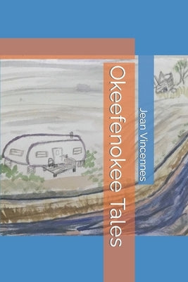 Okeefenokee Tales by Vincennes, Jean