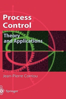 Process Control: Theory and Applications by Corriou, Jean-Pierre