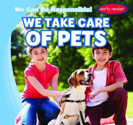 We Take Care of Pets by Arnez, Lynda