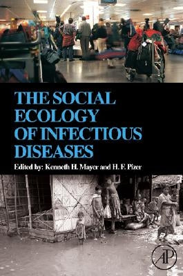 The Social Ecology of Infectious Diseases by Mayer, Kenneth H.