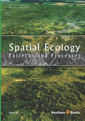 Spatial Ecology: Patterns and Processes by Rai, Vikas